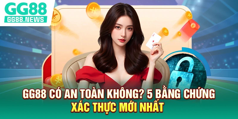 GG88 Có An Toàn Không