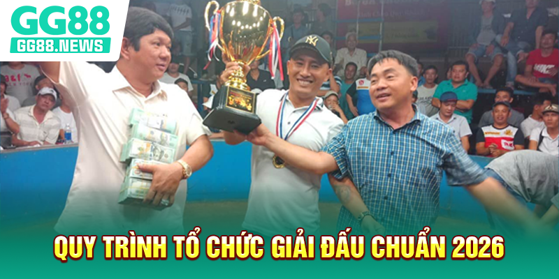 Quy trình tổ chức giải đấu chuẩn 2026